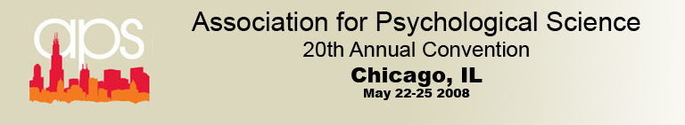 APS Annual Convention: Chicago, IL May 22-25, 2008 APS 20th Annual Convention: May 22-25, 2008
