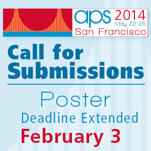 This is a photo of the 2014 APS Annual Convention Call for Submissions, stating that the deadline is Feb. 3.