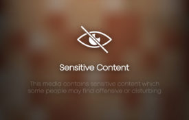 Decorative image that indicates Sensitive Content: "This media contains sensitive content which some people may find disturbing"
