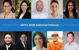 Headshot collage of APS's Editorial Fellows: Pankhuri Agarwal, Sarah Brislin, Darwin Guevarra, Karoline Huth, Marilyn Lovett, Wei Xing (Noah) Toh, Lei Zhang, Aislinn Sandre, Oswaldo Moreno, Patrick Manapat.