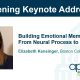 Title slide with the text "Opening Keynote Address: Building Emotional Memories: From Neural Process to Narratives. Elizabeth Kensinger, Boston College."