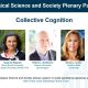 Title slide with the text "Psychological Science and Society Plenary Panel Session: Collective Cognition. Chair: APS President Randi C. Martin, Rice University Suparna Rajaram, Stony Brook University, The State University of New York Robert L. Goldstone, Indiana University Bloomington Nancy J. Cooke, Arizona State University Moderator: Angela Gutchess, Brandeis University"