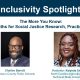 Title slide with the text "Inclusivity Spotlight: The More You Know: Essential Truths for Social Justice Research, Practice, and Policy. Charles Barrett, Loudon County Public Schools, Moderator: Kalynda Smith, North Carolina Agricultural & Technical State University."